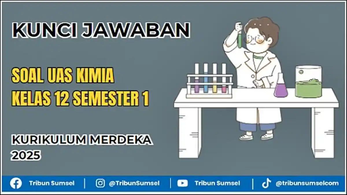 5 Contoh Soal dan Pembahasan UAS Kimia Kelas 12 Semester 1 yang Pasti Bikin Nilaimu Melonjak
