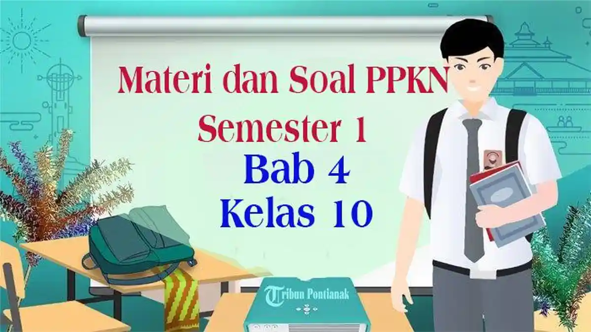 Rahasia materi bab 4 pkn kelas 10 semester 1 dan soalnya kamu kuasai sebelum ujian Rahasia materi bab 4 pkn kelas 10 semester 1 dan soalnya kamu kuasai sebelum ujian